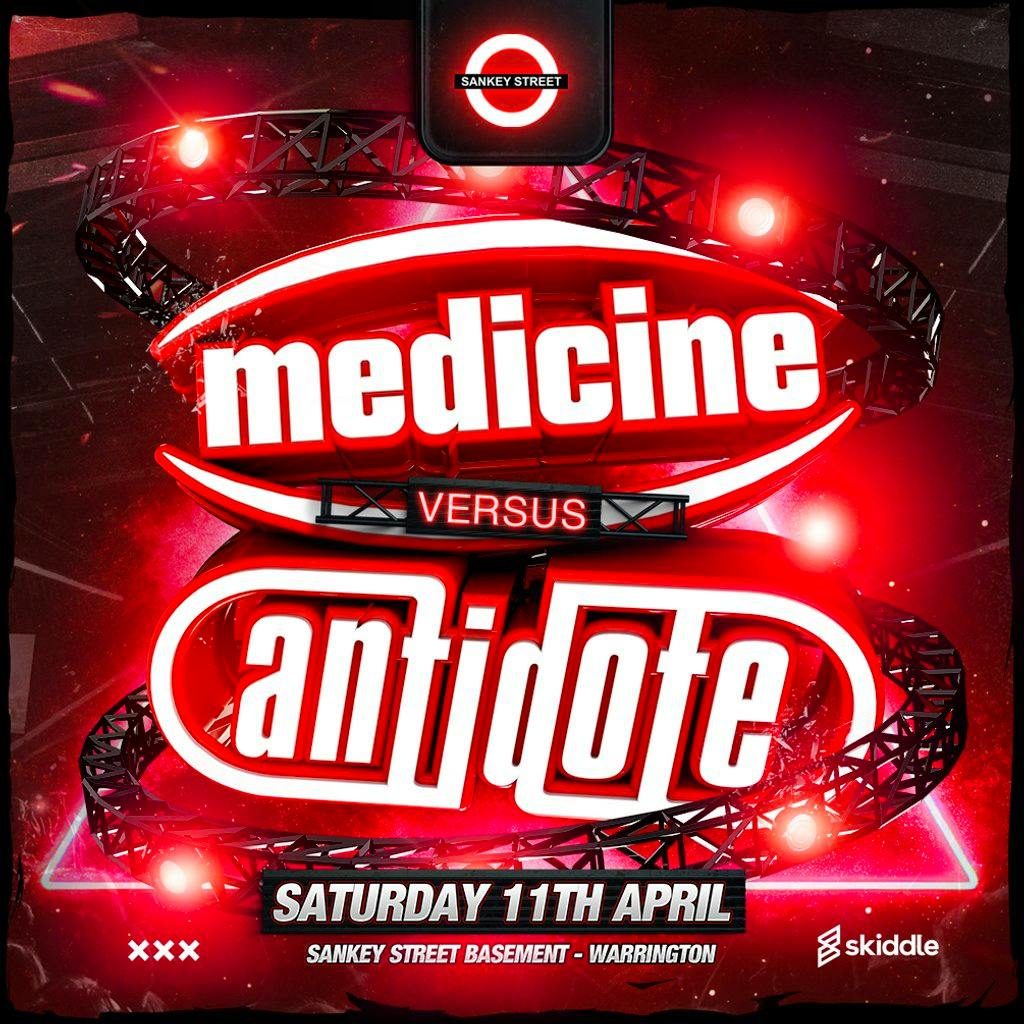 Medicine v's Antidote at Sankey Street Basement