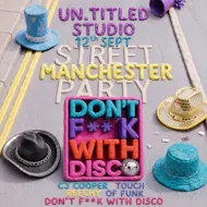 Don't F**k with Disco x NO HAT, NO ENTRY - Manchester at Un.Titled Studio