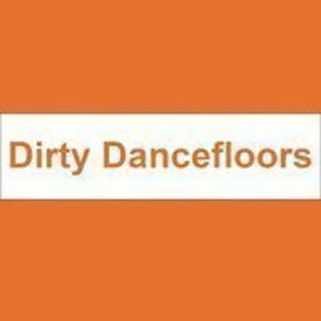 Dirty Dancefloors