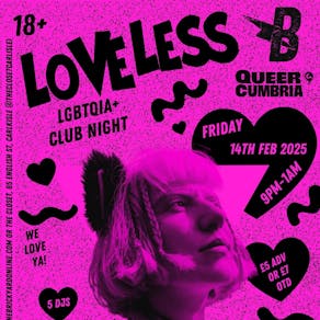 LOVELESS (LGBTQIA+ Club Night)