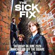 The Sick Fix - Manchester at Off The Square