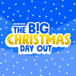 The Big Christmas Day Out - Saturday Morning