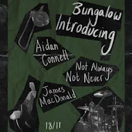 Aidan Connell, Not Always Not Never, James MacDonald at The Bungalow Bar