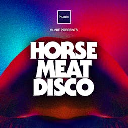 Hunie Presents Horse Meat Disco Tickets | Southbank Warehouse Sheffield  | Sat 2nd February 2019 Lineup