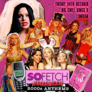 So Fetch - 2000s Halloween Party (London) at Big Chill House