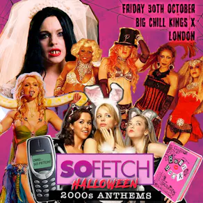 So Fetch - 2000s Halloween Party (London)