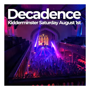 Decadence Kidderminster - The Church Venue