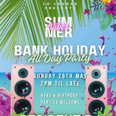 Summer Vibes Bank Holiday All Day Party! at Lo Lounge Cardiff Bay