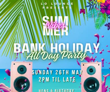 Summer Vibes Bank Holiday All Day Party!