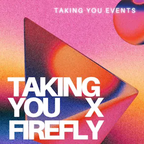 Taking You x Firefly
