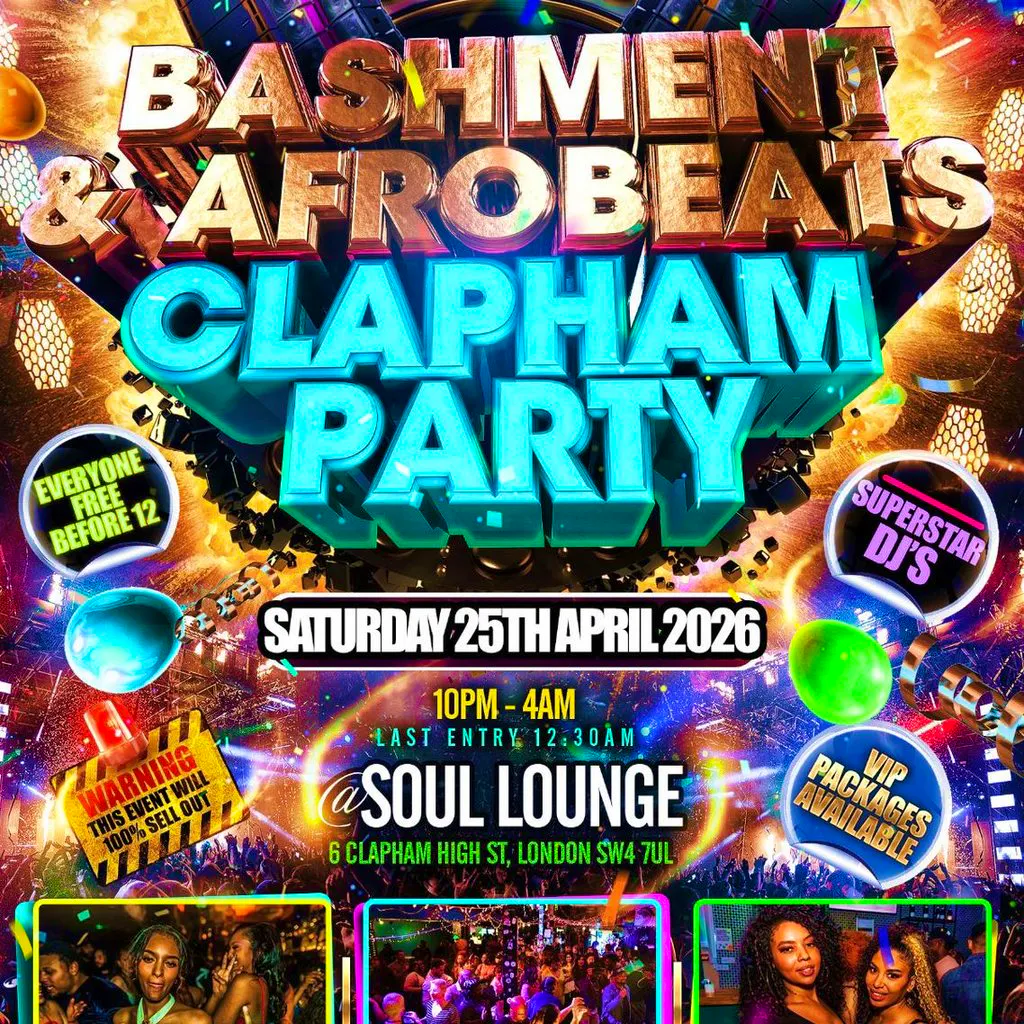 Bashment & Afrobeats Clapham Party  Everyone Free Before 12AM at Soul Lounge