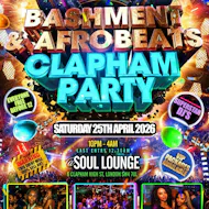 Bashment & Afrobeats Clapham Party Everyone Free Before 12AM at Soul Lounge