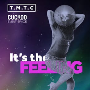 TMTC | Its the FEELING