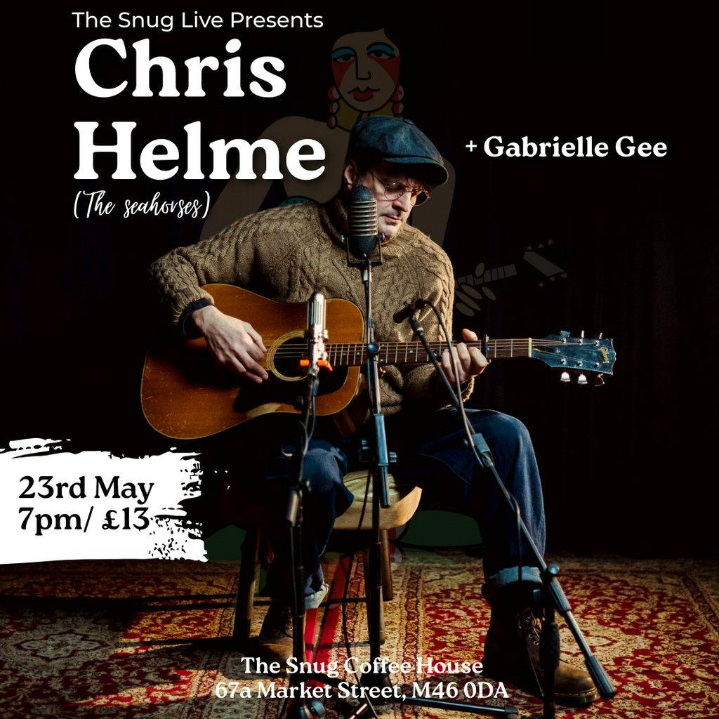 Snug Live Sessions w/Chris Helme (The Seahorses) + Gabrielle Gee at The Snug Coffee House