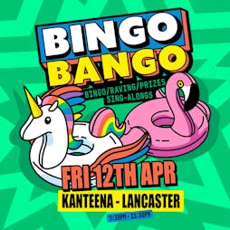 Bingo Bango Lancaster Tickets | Kanteena Lancaster  | Fri 12th April 2024 Lineup