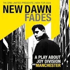 New Dawn Fades: A Play About Joy Division at The Leadmill