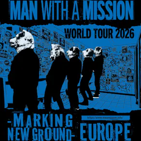 MAN WITH A MISSION EUROPE & SOUTH AMERICA VIP Tickets