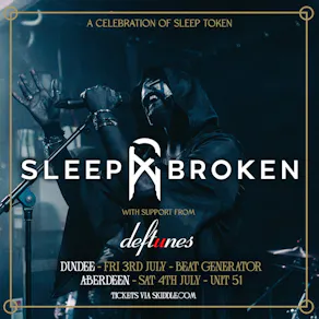 SLEEP BROKEN - Sleep Token Tribute + Deftunes - Beat Gen, Dundee