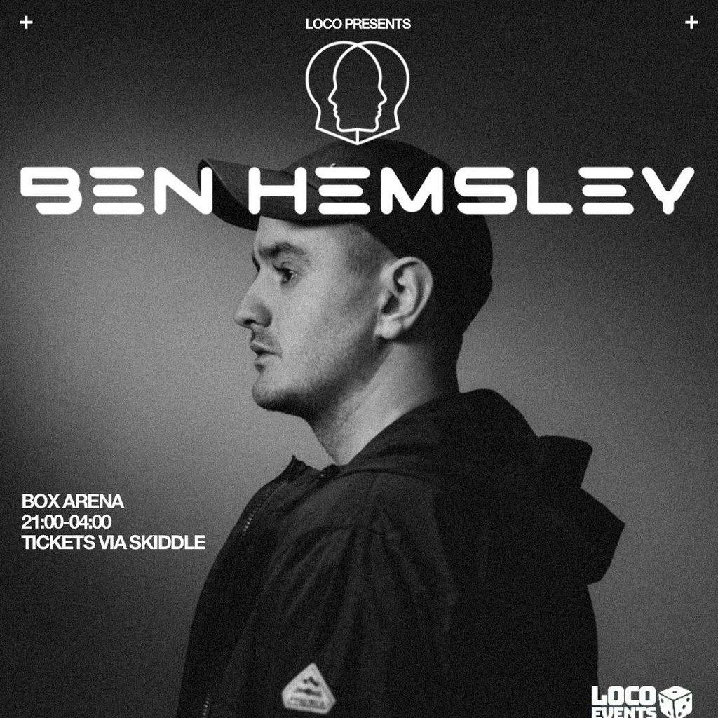 Loco presents Ben Hemsley at Box Arena Carlisle