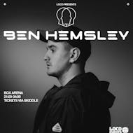 Loco presents Ben Hemsley at Box Arena Carlisle