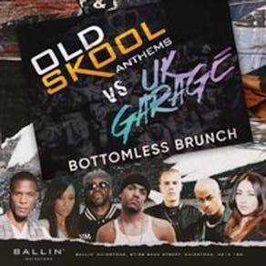 Old Skool Anthems vs UK Garage Bottomless Brunch