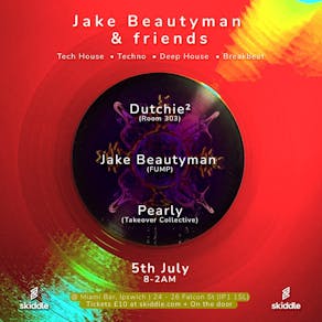Jake Beautyman & friends (with Dutchie² + Pearly)