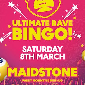 Ultimate Rave Bingo // Maidstone // Saturday 8th March