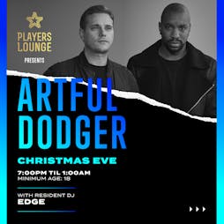 Christmas Eve  with The Artful Dodger Tickets | Players Lounge Billericay  | Fri 24th December 2021 Lineup