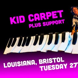 Kid carpet + The Woodlice Tickets | The Louisiana Bristol  | Tue 27th September 2022 Lineup