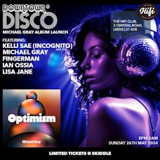 Downtown Disco Album Launch | Michael Gray, Kelli Sae, Fingerman at HiFi Club