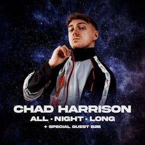 Substance | Chad Harrison All Night Long w/ Special Guest B2B