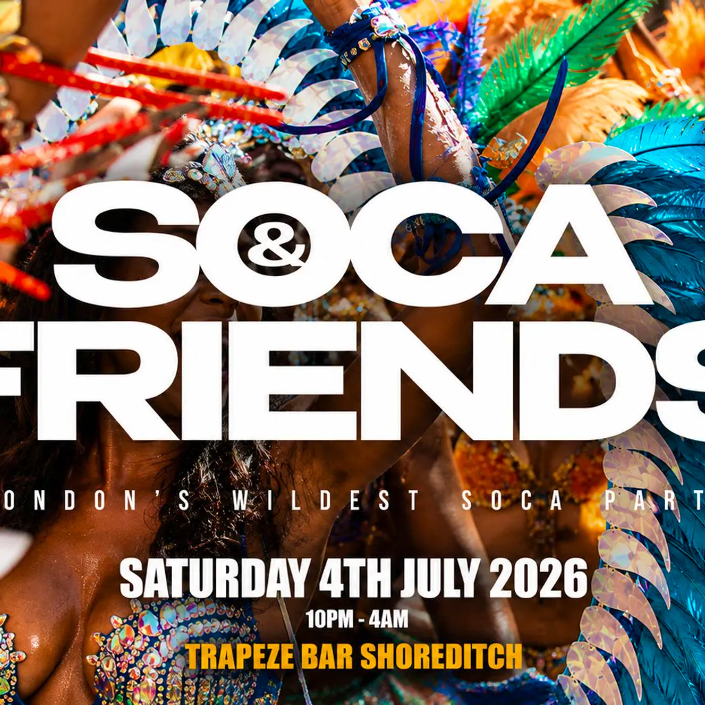 SOCA & FRIENDS - London's Wildest Soca Party (4AM FINISH) at Trapeze Bar