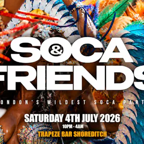 SOCA & FRIENDS - London's Wildest Soca Party (4AM FINISH)
