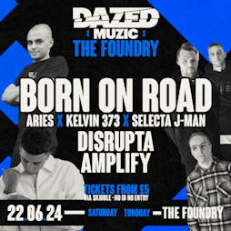 Dazed Torquay: Born on Road, Disrupta & Amplify! Tickets | The Foundry 11 Torwood St Torquay, United Kingdom Torquay  | Sat 22nd June 2024 Lineup