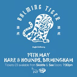 Balming Tiger Tickets | Hare And Hounds Birmingham  | Thu 19th May 2022 Lineup
