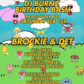 DJ Burnz Birthday Bash BY THE 413 CREW @ THE DISTILLERY N17