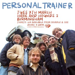 Personal Trainer Tickets | Hare And Hounds Birmingham  | Tue 7th March 2023 Lineup