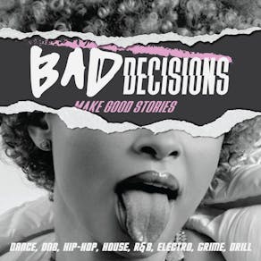 Bad Decisions | Dance, DNB, House, Hip-Hop