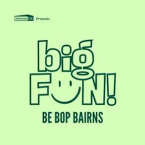 Be Bop Bairns