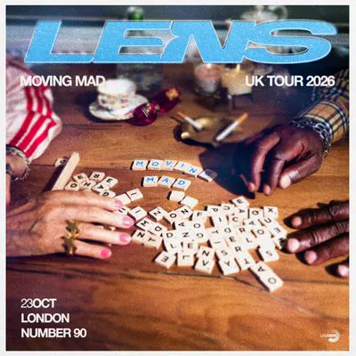 Tickets: Lens: Moving Mad UK Tour | London | Number 90 Hideout