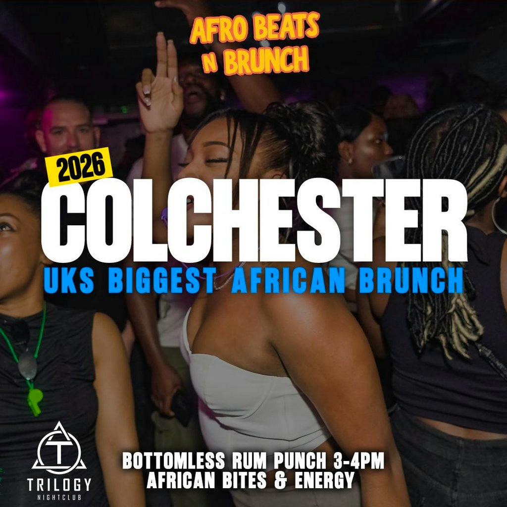 COLCHESTER 24th May Bank Holiday Special - Afrobeats N Brunch at Trilogy Nightclub