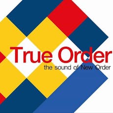 True Order - The Sound Of New Order at Cinemac 