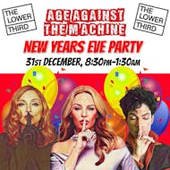 Age Against The Machine NYE PARTY, 8:30pm-1:30am (Over 30s Only) at The Lower Third