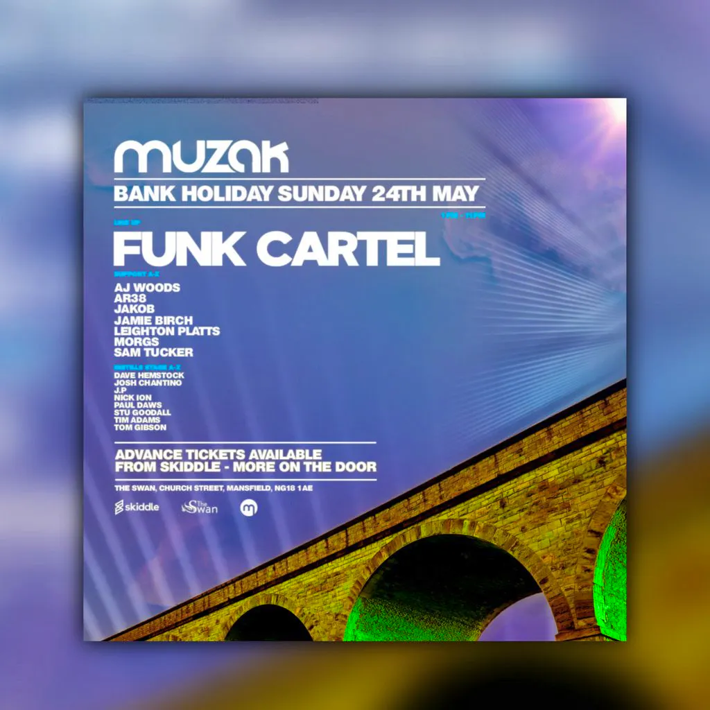 MUZAK Bank Holiday 24th May - FUNK CARTEL + More at The Swan Mansfield