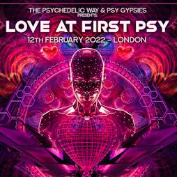 Psy Gypsies & The Psychedelic Way - 'Love at first Psy' Tickets | Virtual Event Online  | Sat 12th February 2022 Lineup