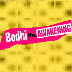 Bodhi - The Awakening