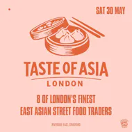 Taste of Asia London - East Asian Street Food Festival at Riverside East