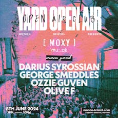 YARD Open Air Club x Moxy Muzik: Darius Syrossian + more! at Motion