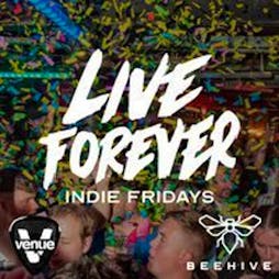 Live Forever // Indie Fridays // £3.50 Drinks before 12 Tickets | The Venue Nightclub Manchester  | Fri 3rd May 2024 Lineup