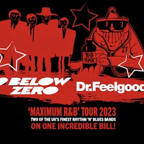 Nine Below Zero + Dr Feelgood.